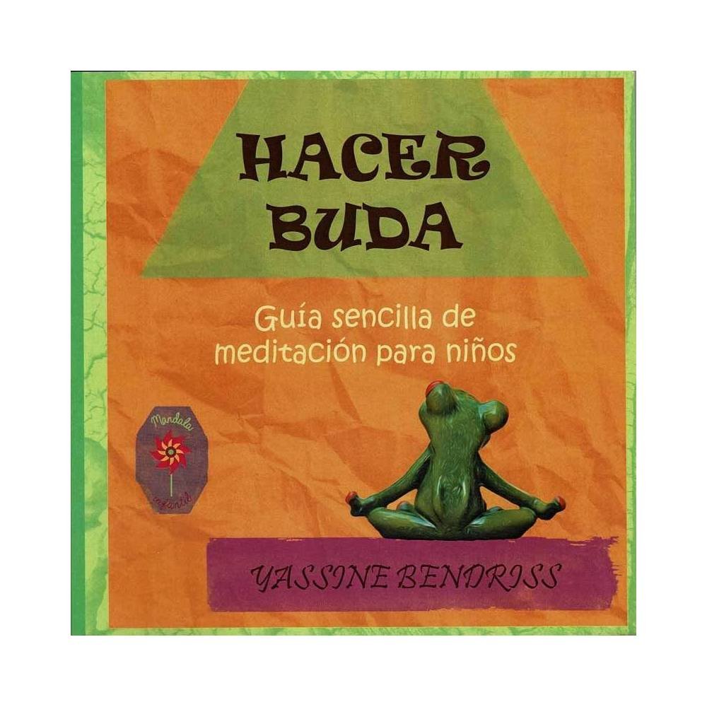 Hacer Buda. Guía sencilla de meditación para niños - Yassine Bendriss