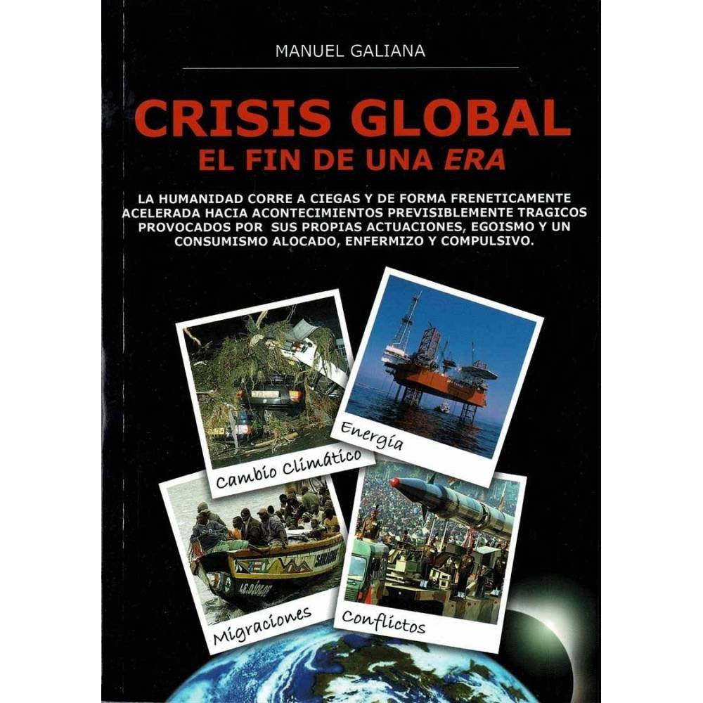 Crisis global. El fin de una era - Manuel Galiana