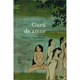 Gurú de amor - Samrat Upadhyay