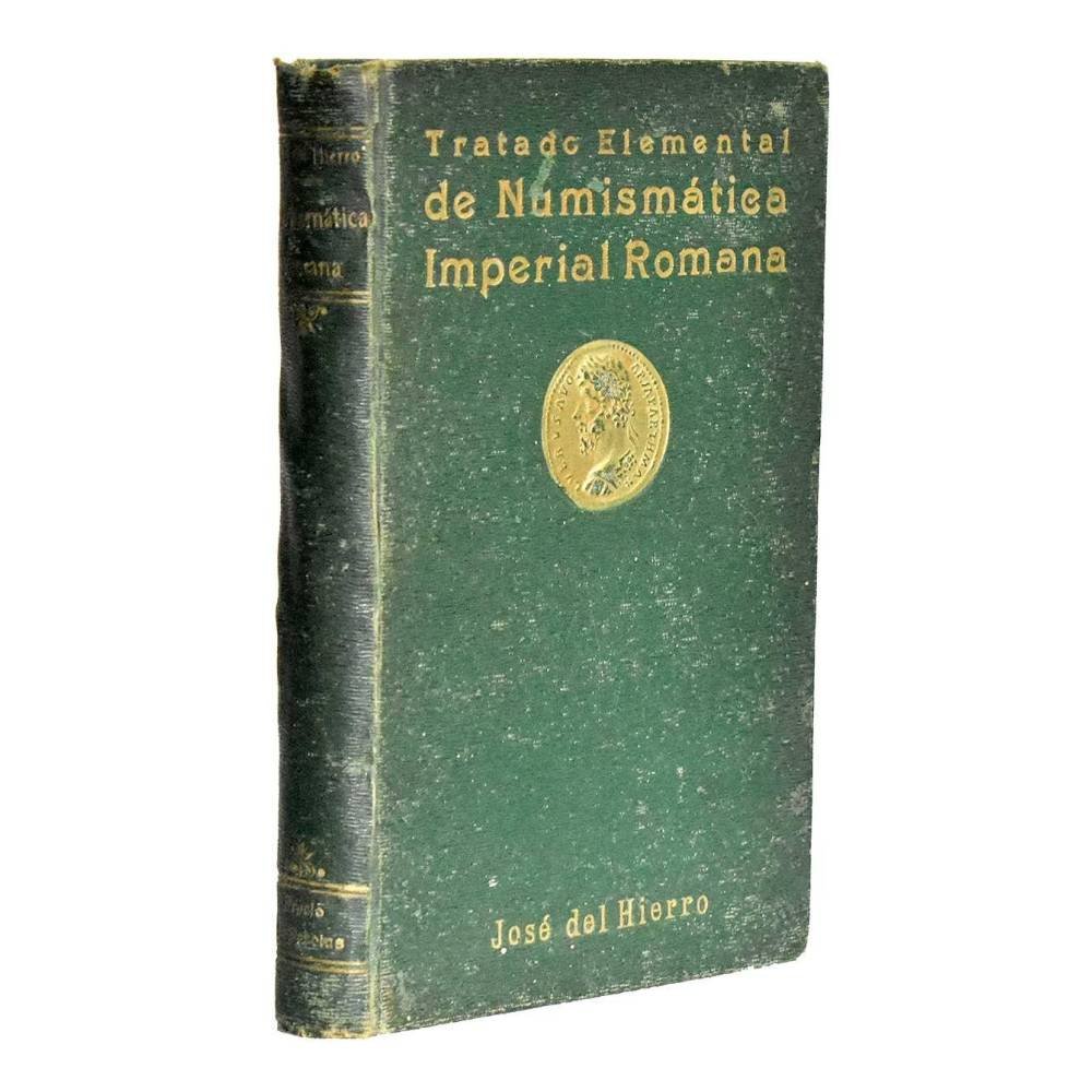 Tratado Elemental de Numismática Imperial Romana - José del Hierro