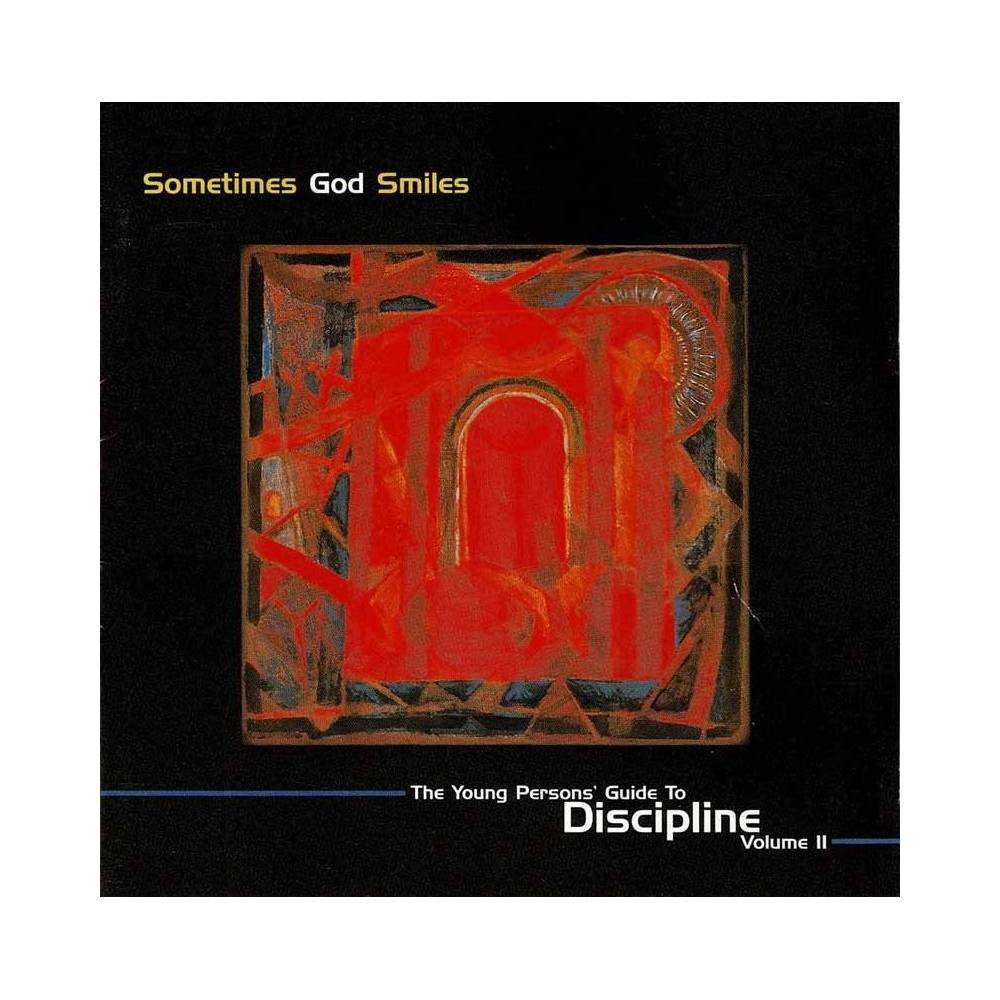 Sometimes God Smiles (The Young Persons' Guide To Discipline Volume II). CD