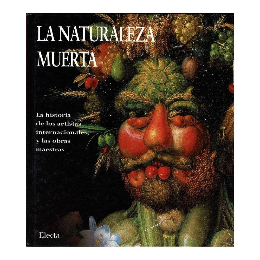 La naturaleza muerta. La historia de los artistas internacionales y las obras maestras - AA.VV.