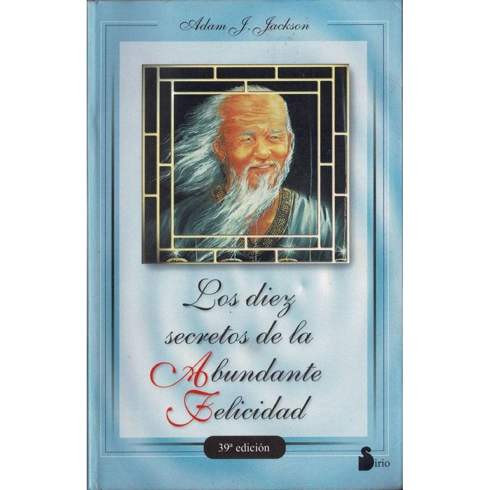 Los diez secretos de la Abundante Felicidad - Adam J. Jackson