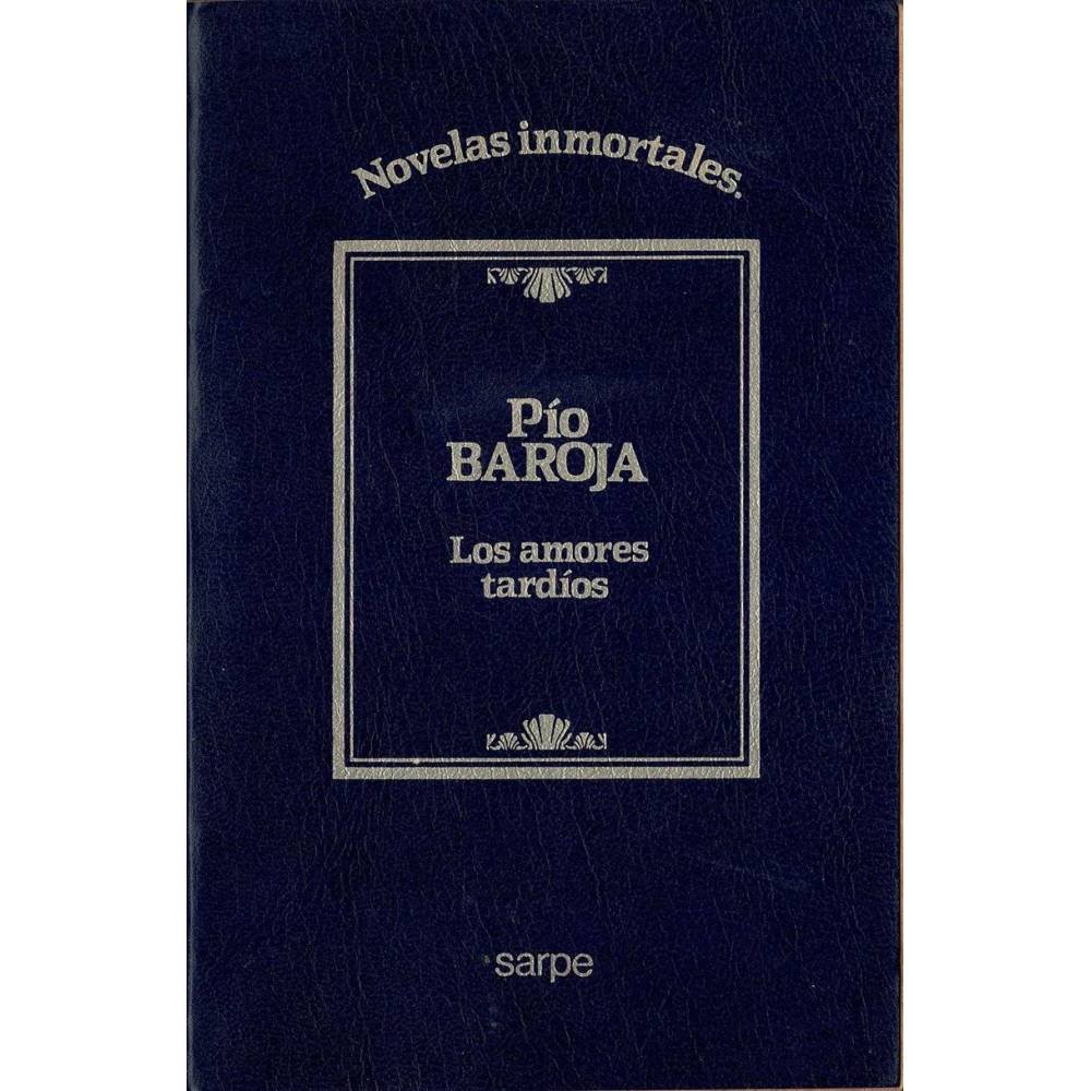 Los amores tardíos - Pío Baroja