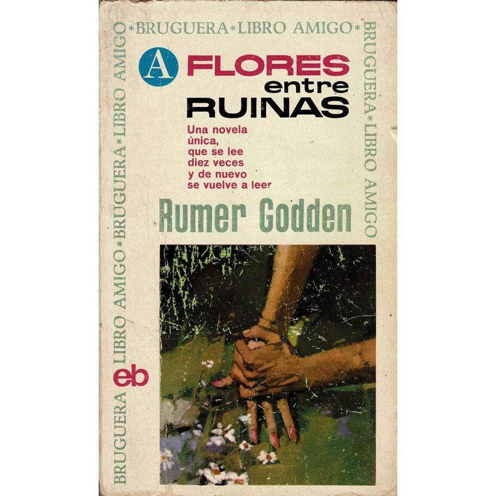 Flores entre ruinas - Rumer Godden
