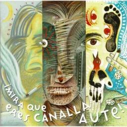 ¡Mira Que Eres Canalla,...