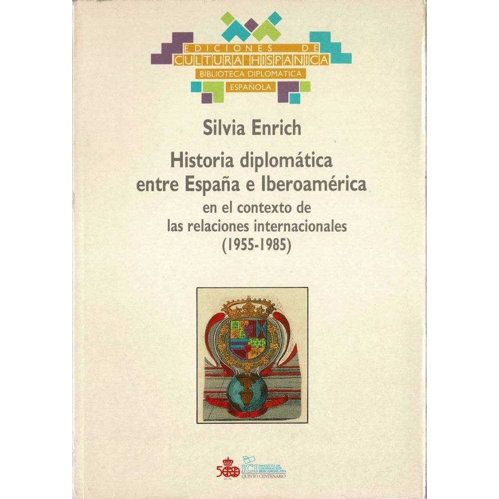 Historia diplomática entre España e Iberoamérica en el contexto de las relaciones internacionales (1955-1985)
