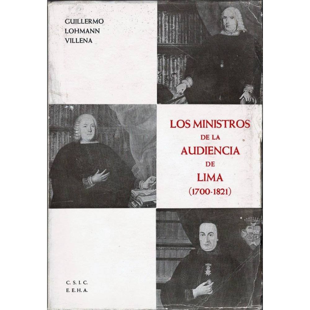 Los Ministros de la Audiencia de Lima (1700-1821) - Guillermo Lohmann Villena