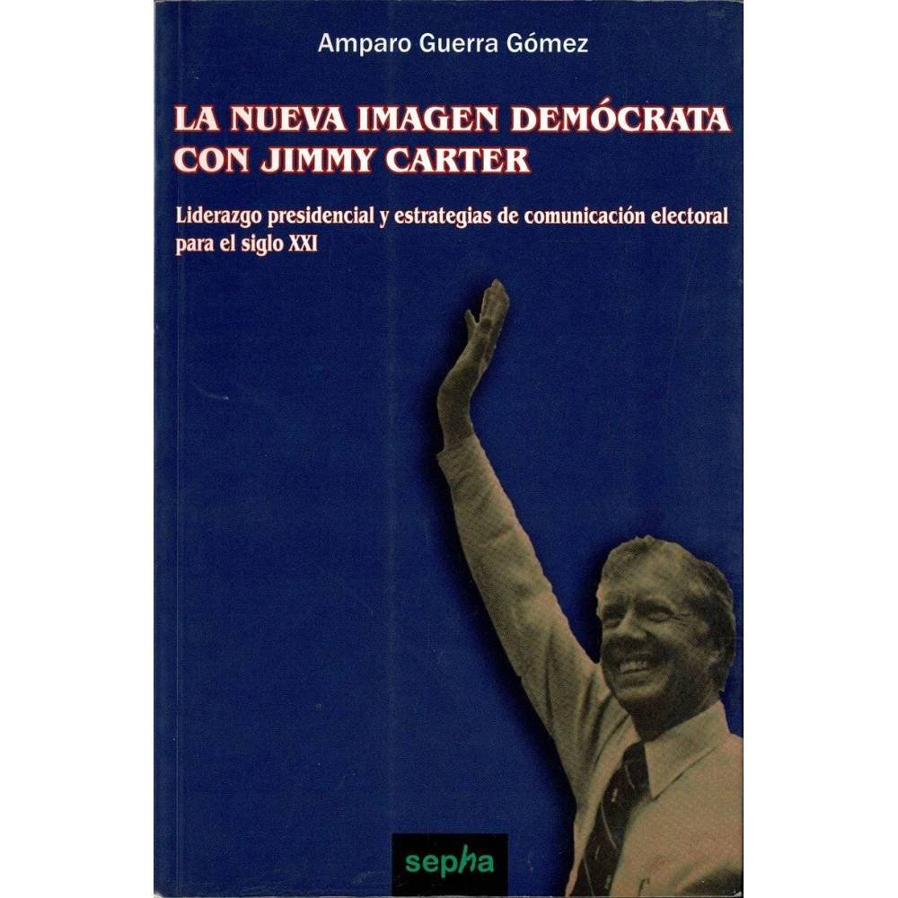 La nueva imagen demócrata con Jimmy Carter - Amparo Guerra Gómez