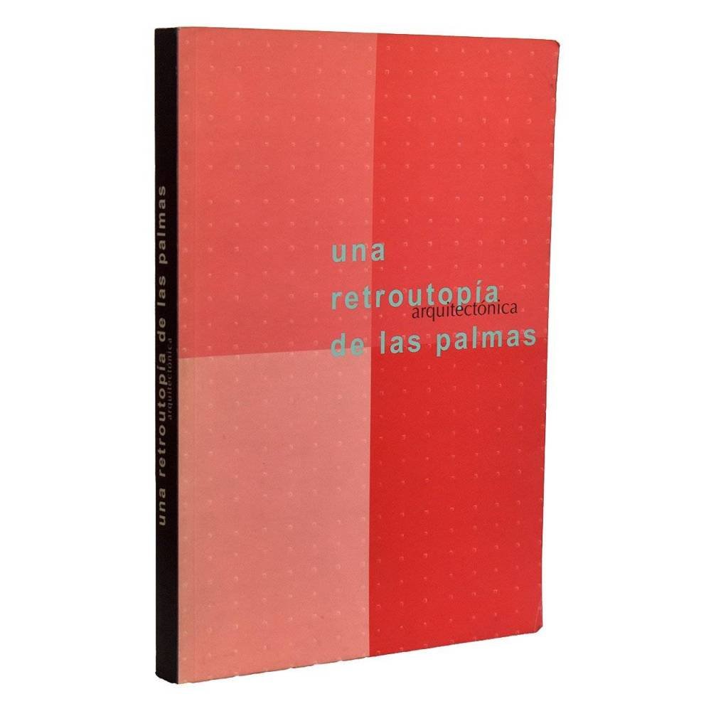 Una retroutopía arquitectónica de Las Palmas