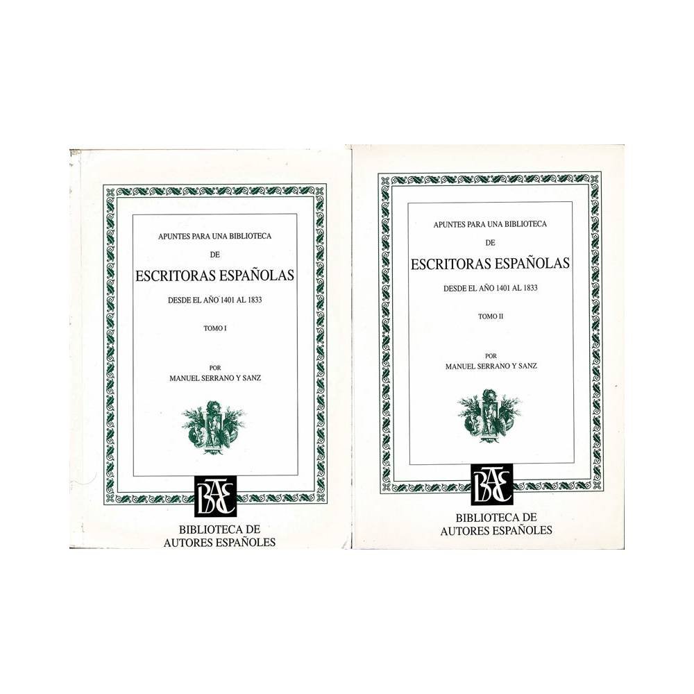 Apuntes para una biblioteca de Escritoras Españolas. Desde el año 1401 al 1833. Tomos I y II - Manuel Serrano y Sanz