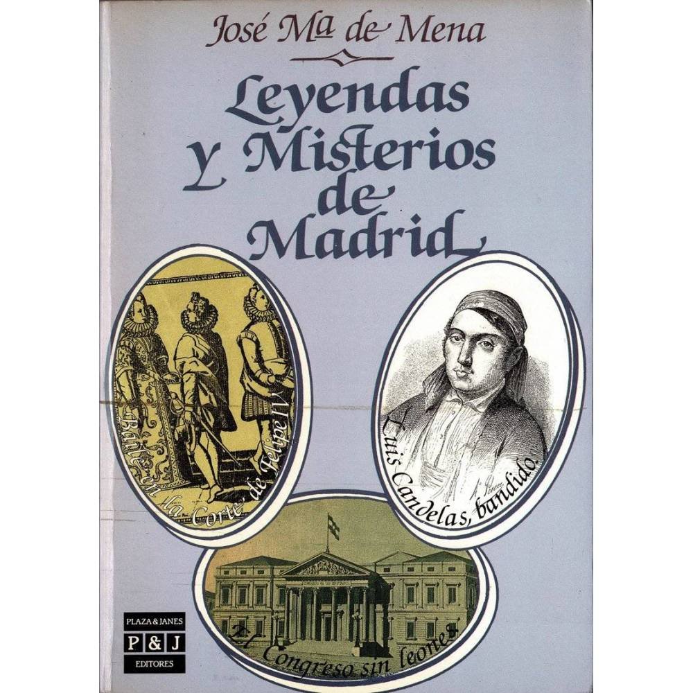 Leyendas y Misterios de Madrid - José María de Mena