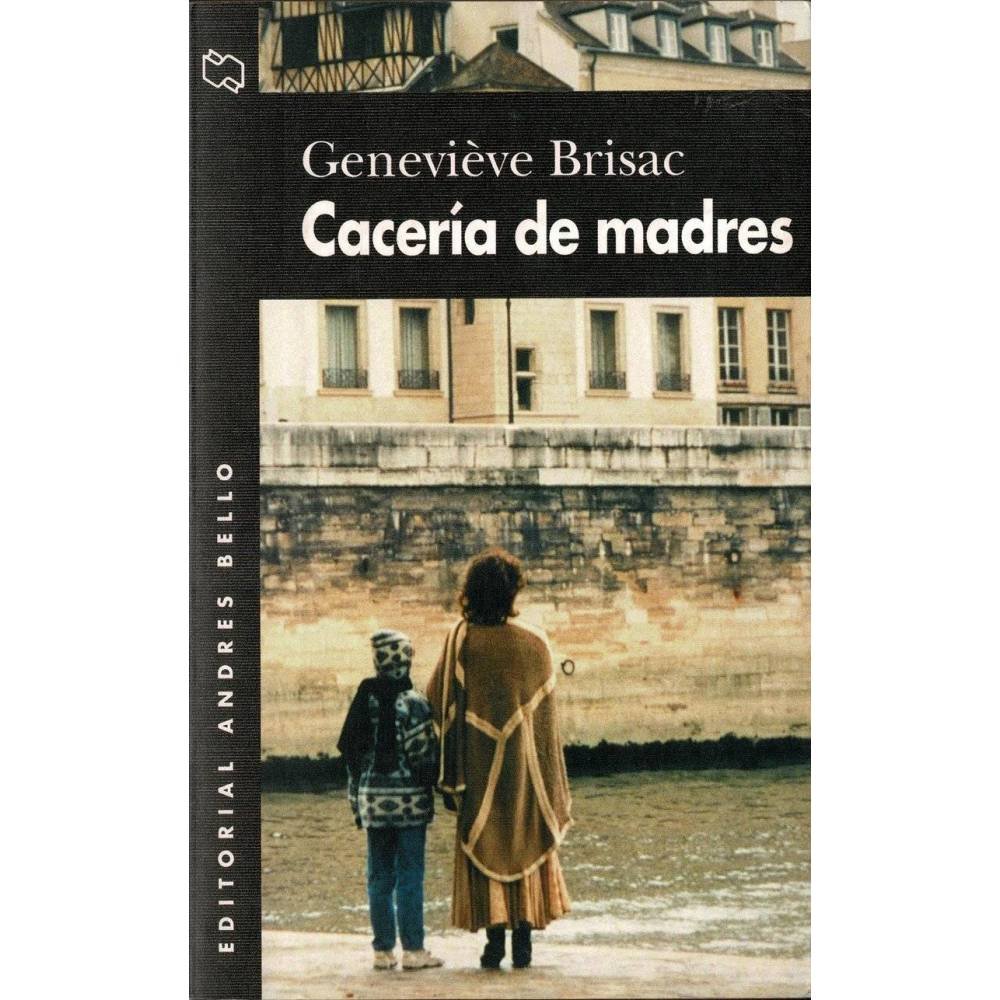 Cacería de madres - Geneviève Brisac