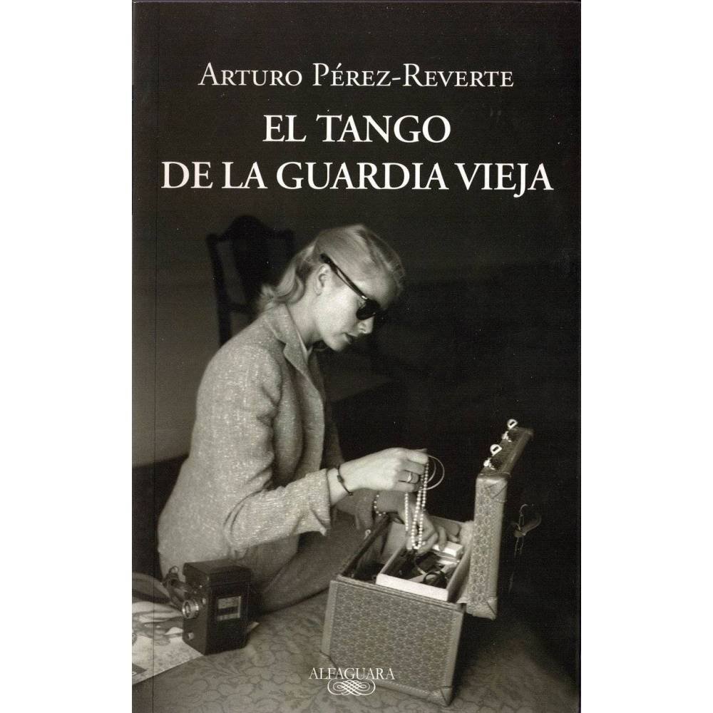 El tango de la Guardia Vieja - Arturo Pérez-Reverte
