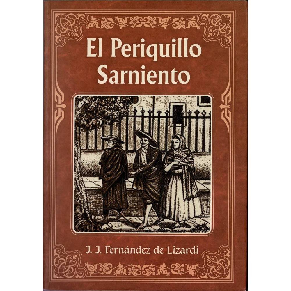 El Periquillo Sarniento - J. J. Fernández de Lizardi