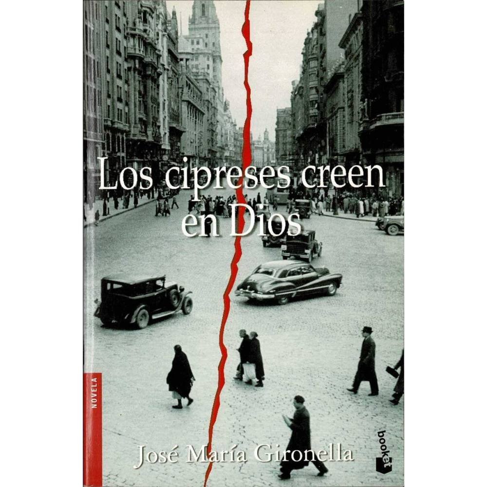 Los cipreses creen en Dios - José María Gironella