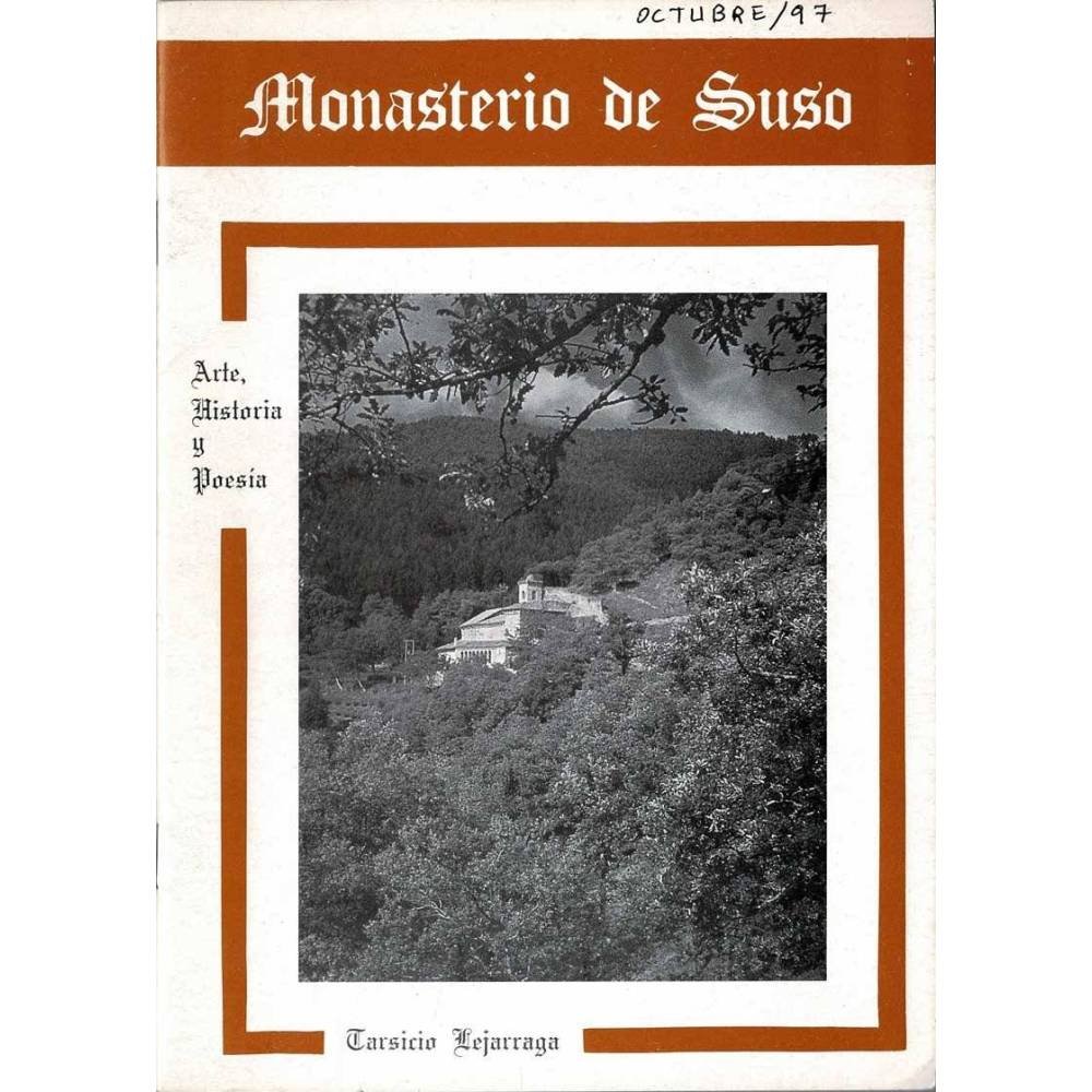 Monasterio de Suso. Arte, Historia y Poesía - Tarsicio Lejarraga