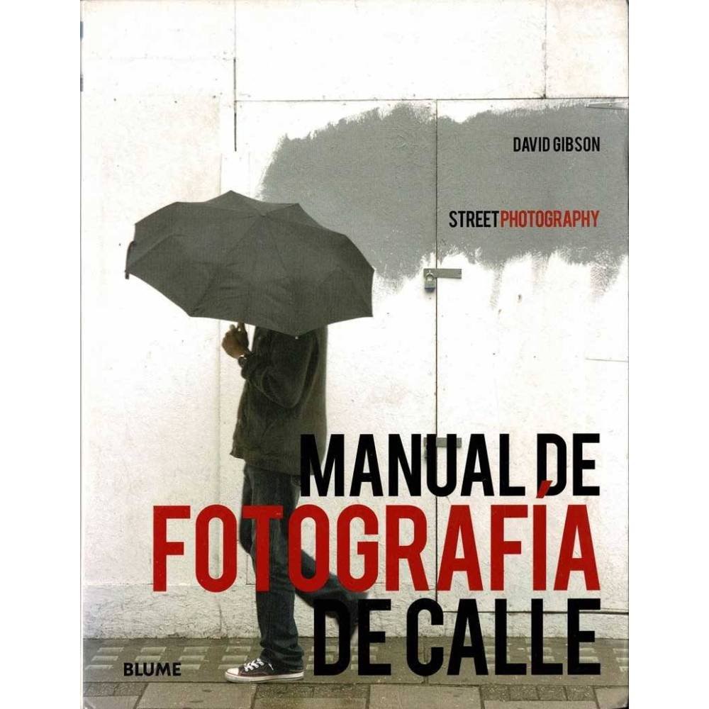 Manual de Fotografía de Calle - David Gibson