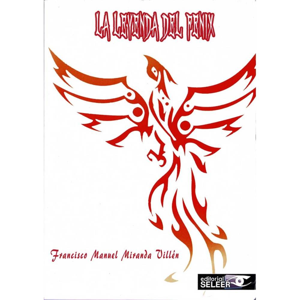 La Leyenda del Fénix - Francisco Manuel Miranda Villén