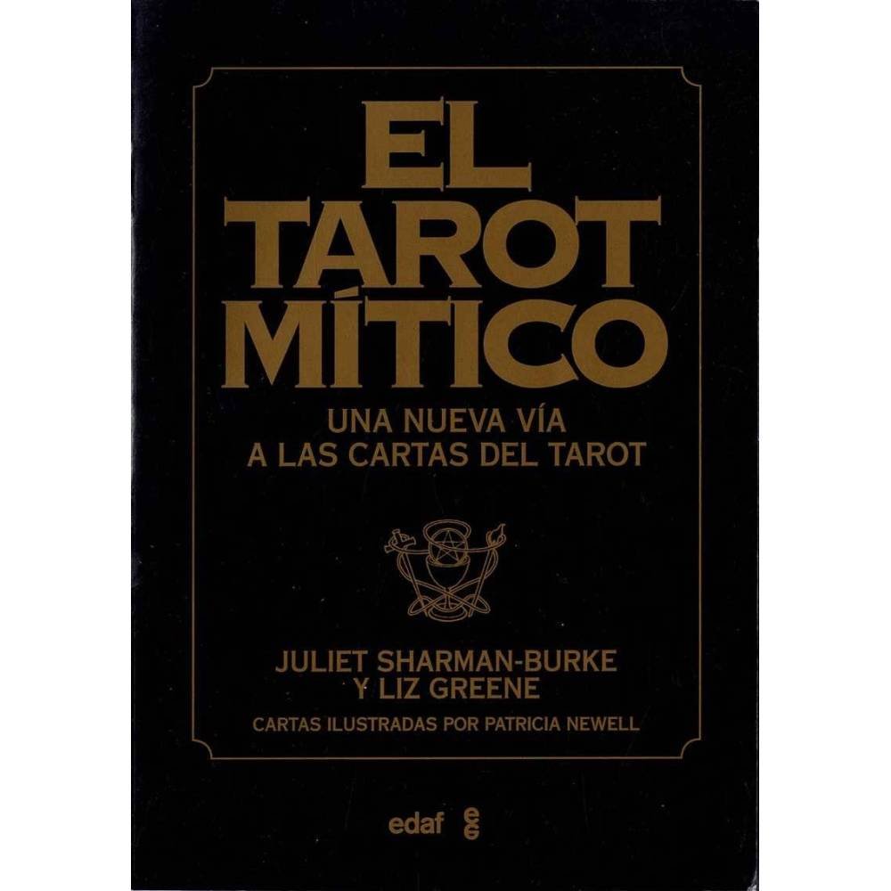 El Tarot Mítico. Una nueva vía a las cartas del Tarot (Sólo libro) - Juliet Sharman-Burke, Liz Greene