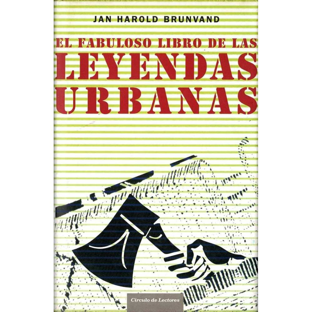 El fabuloso libro de las leyendas urbanas - Jan Harold Brunvand