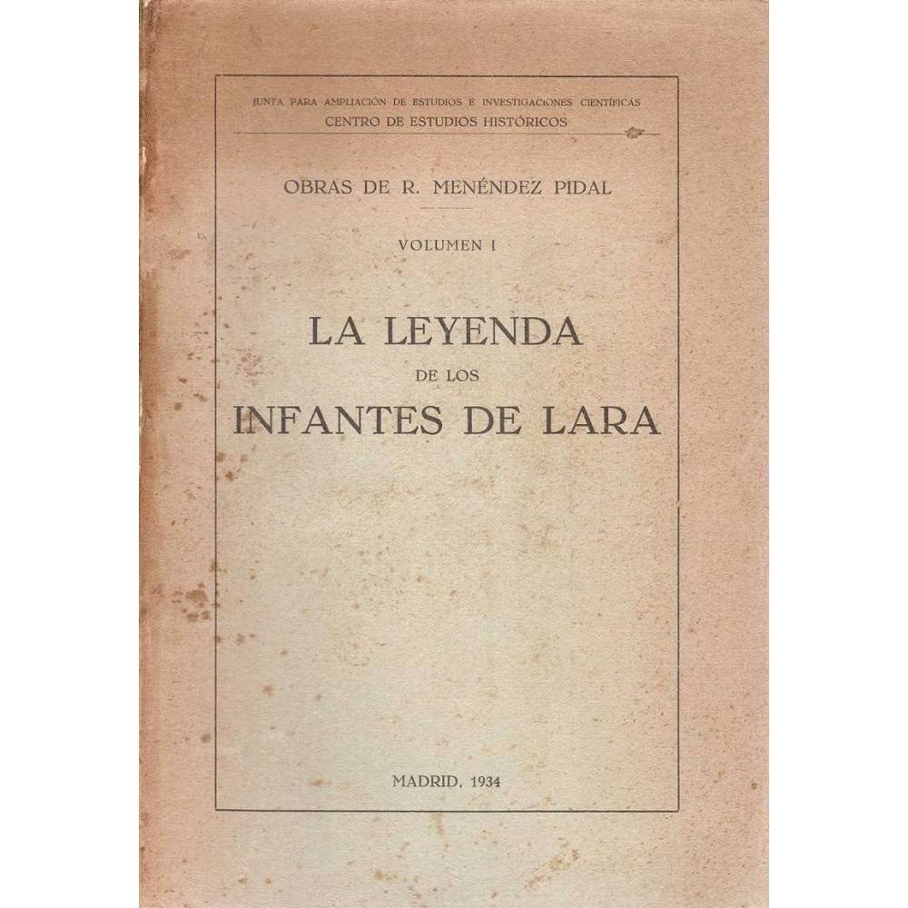 La Leyenda de los Infantes de Lara. Obras de R. Menéndez Pidal Volumen I - R. Menéndez Pidal