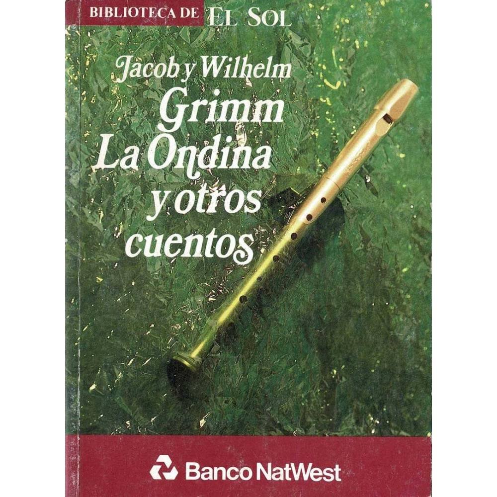 La Ondina y otros cuentos. Biblioteca de El Sol - Jacob y Wilhelm Grimm