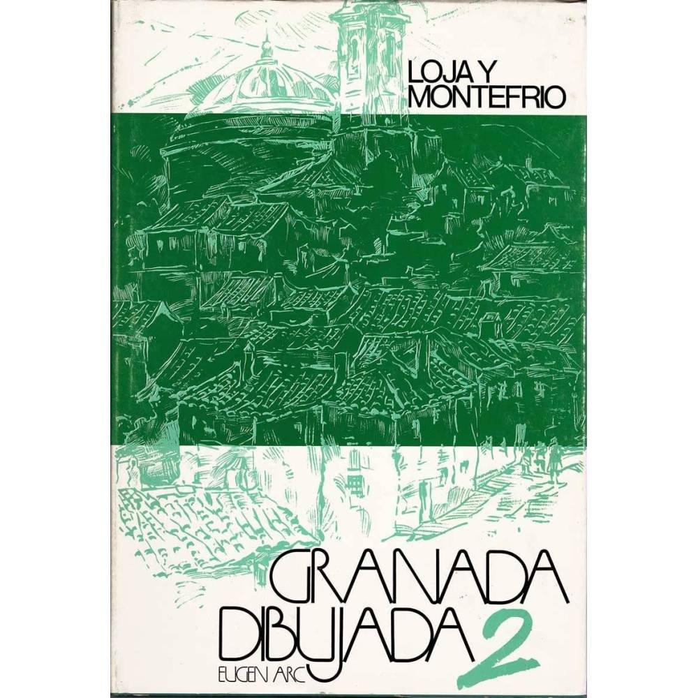 Granada dibujada 2. Loja y Montefrío - Eugen Arc