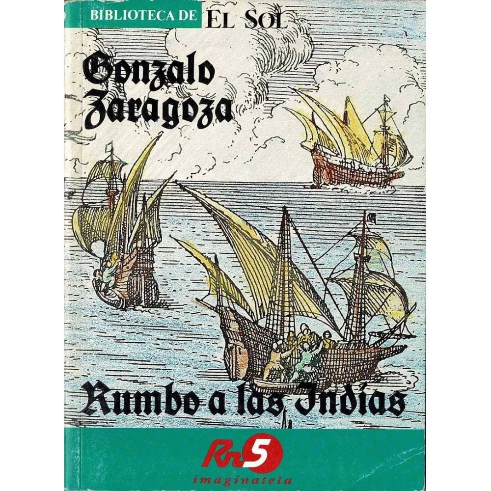 Rumbo a las Indias. Biblioteca de El Sol - Gonzalo Zaragoza