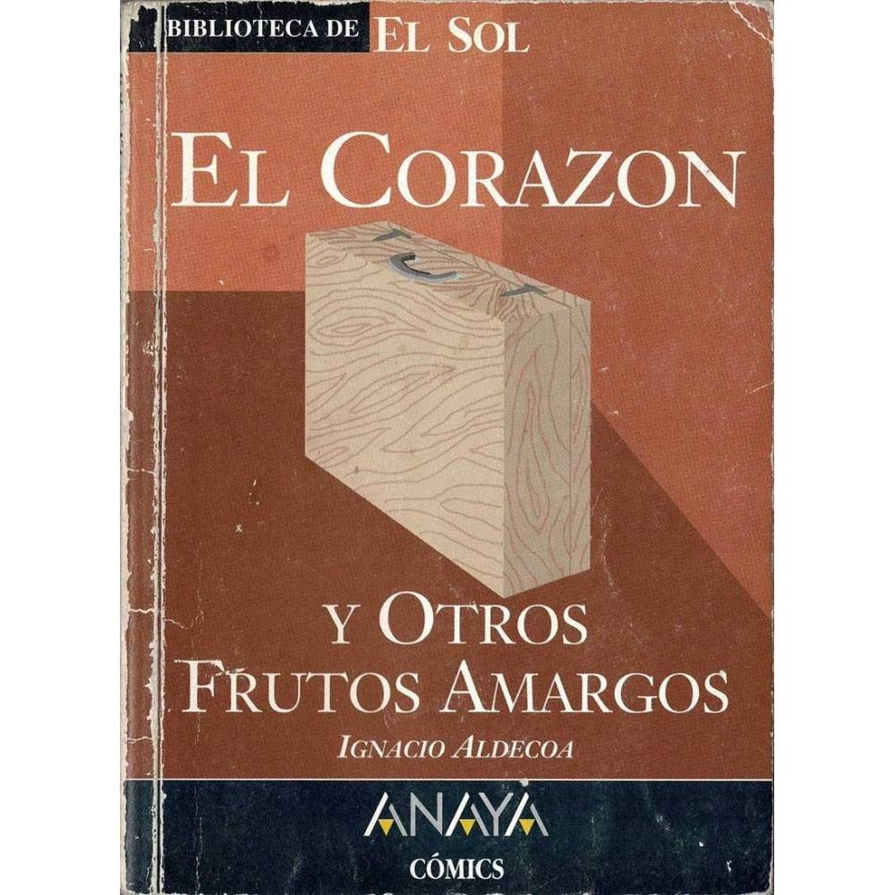 El corazón y otros frutos amargos. Biblioteca de El Sol - Ignacio Aldecoa