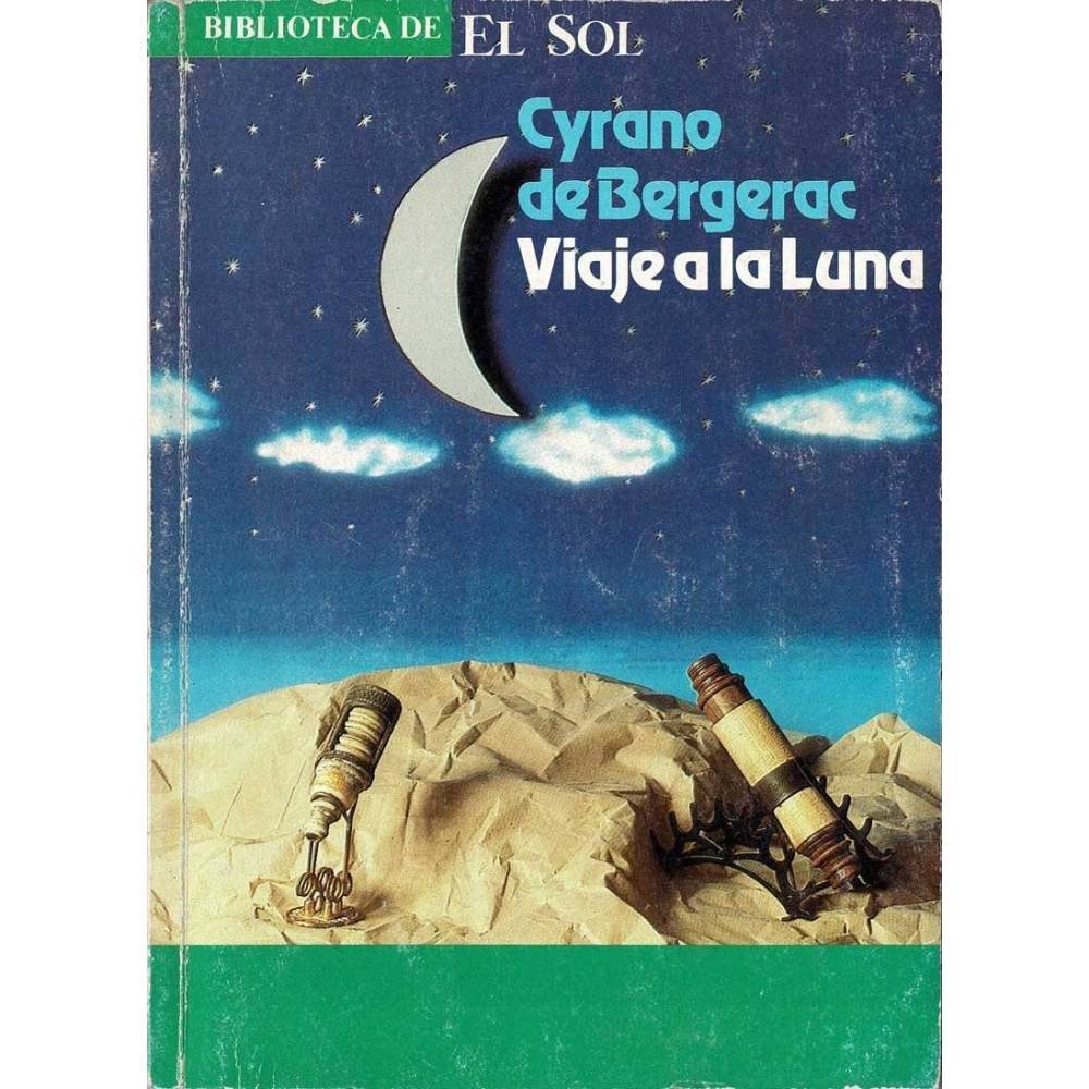 Viaje a la luna. Biblioteca de El Sol - Cyrano de Bergerac