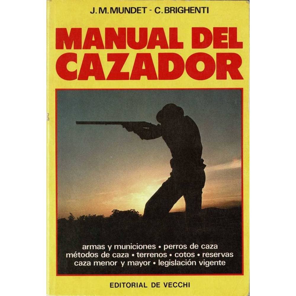 Manual del cazador - J. M. Mundet, C. Brighenti