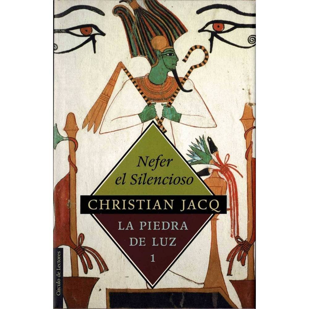 La Piedra de Luz 1. Nefer el Silencioso - Christian Jacq