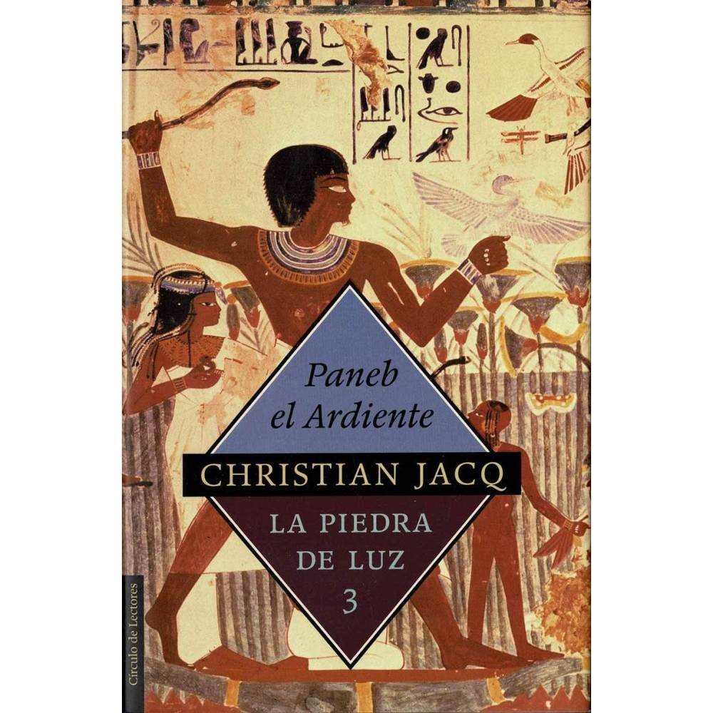 La Piedra de Luz 3. Paneb el Ardiente - Christian Jacq