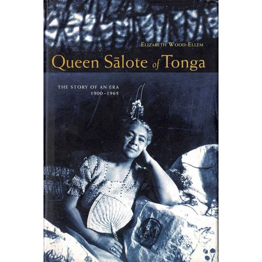 Queen Salote of Tonga. The story of an era 1900-1965 - Elizabeth Wood-Ellem