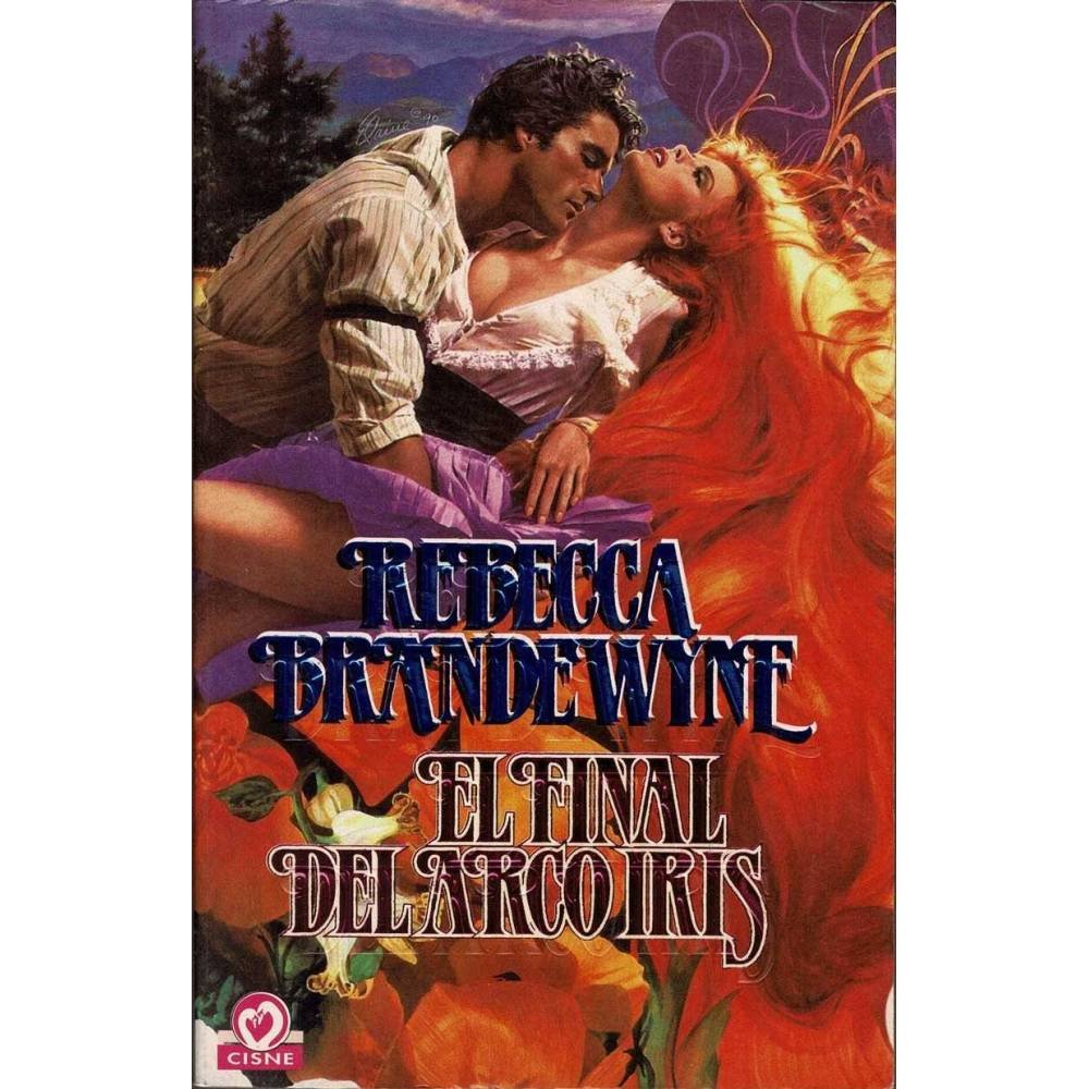 El final del arco iris - Rebecca Brandewyne