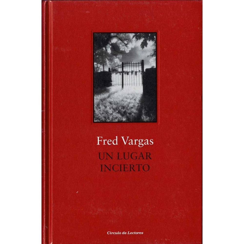 Un lugar incierto - Fred Vargas