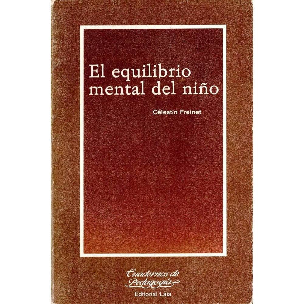 El equilibrio mental del niño - Célestin Freinet