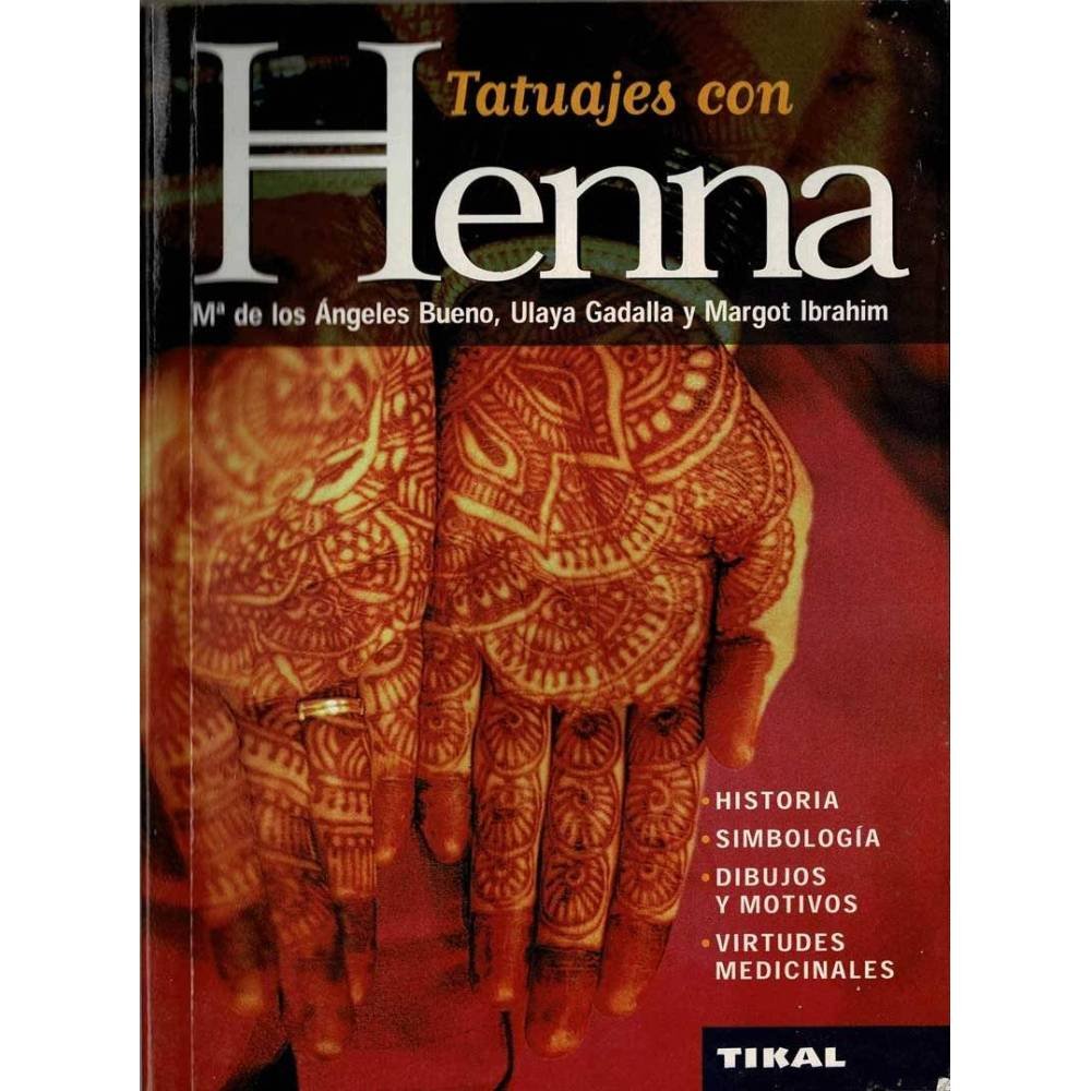 Tatuajes con Henna - Mª de los Angeles Bueno, Ulaya Gadalla, Margot Ibrahim
