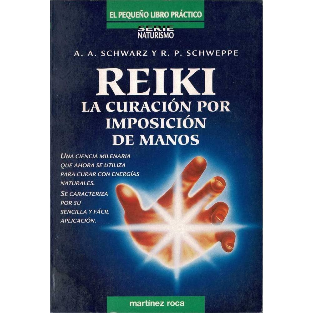 Reiki. La curación por imposición de manos - A. A. Schwarz, R. P. Schweppe