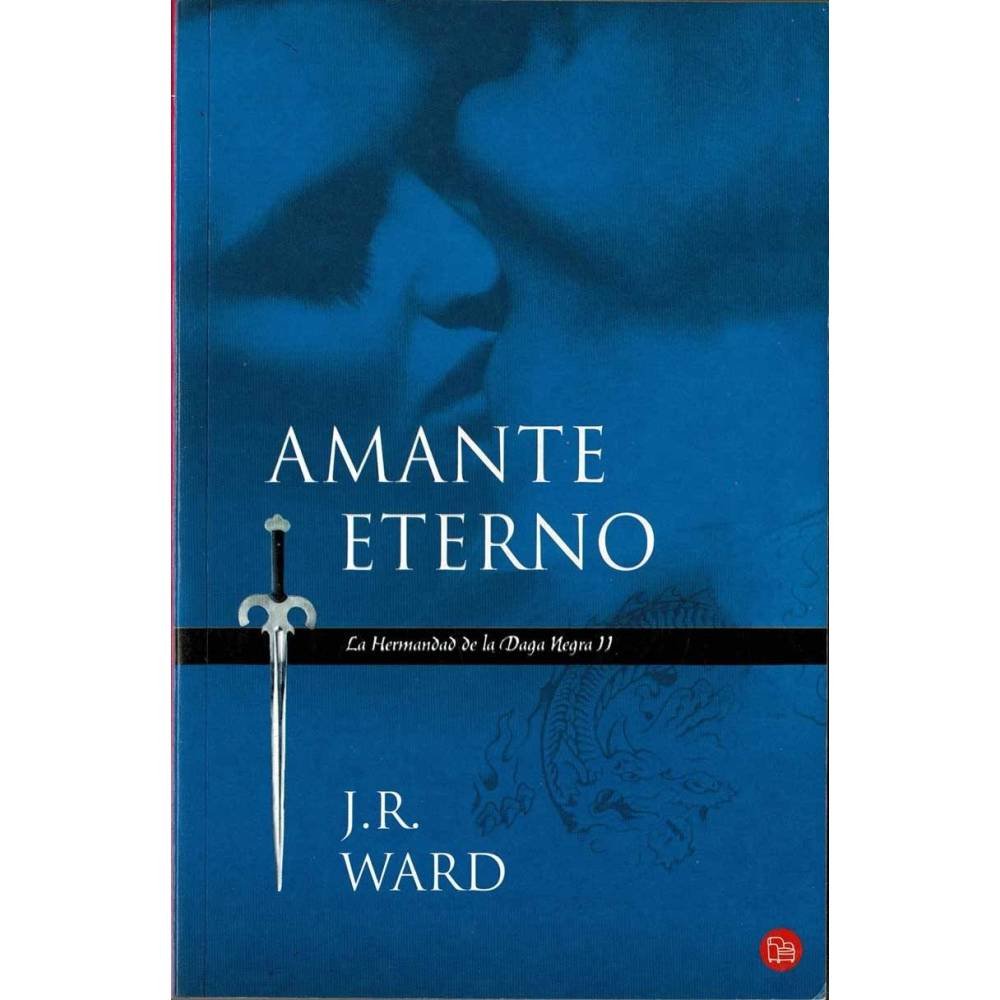 Amante eterno. La Hermandad de la Daga Negra II - J. R. Ward