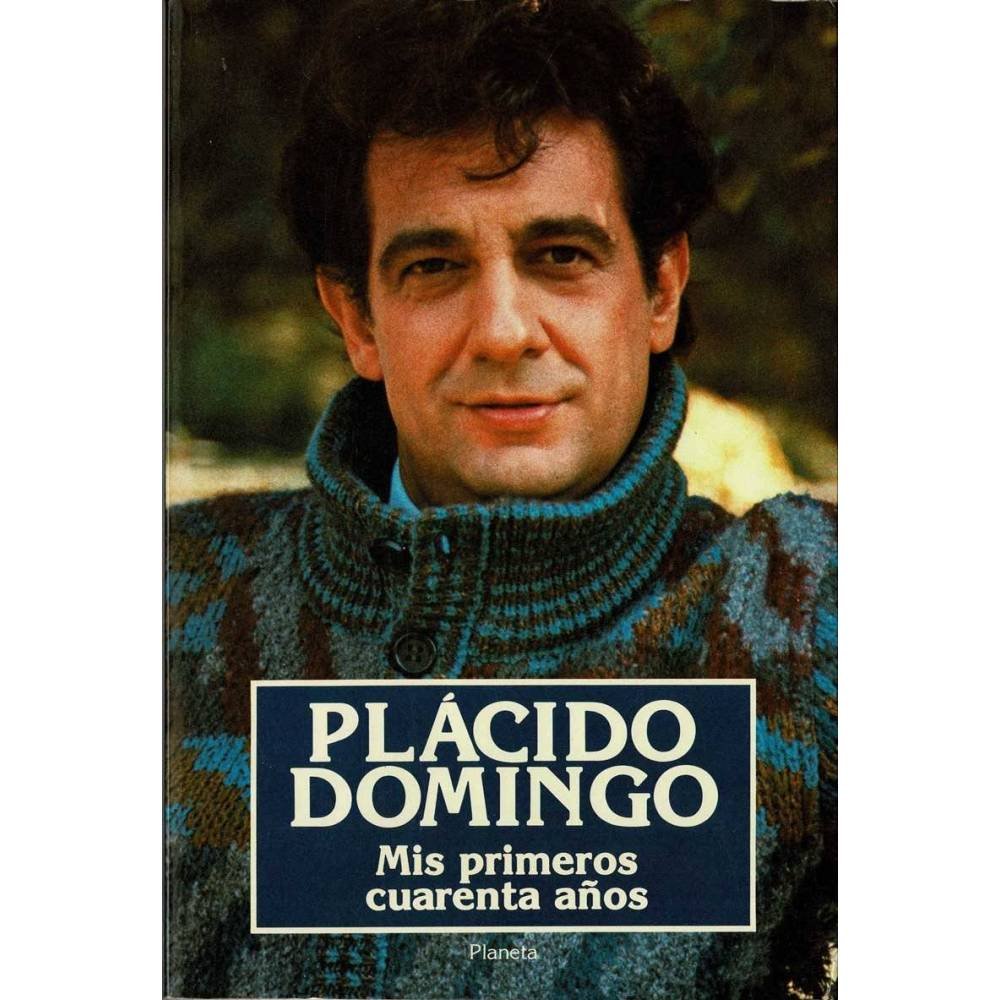Mis primeros cuarenta años - Plácido Domingo