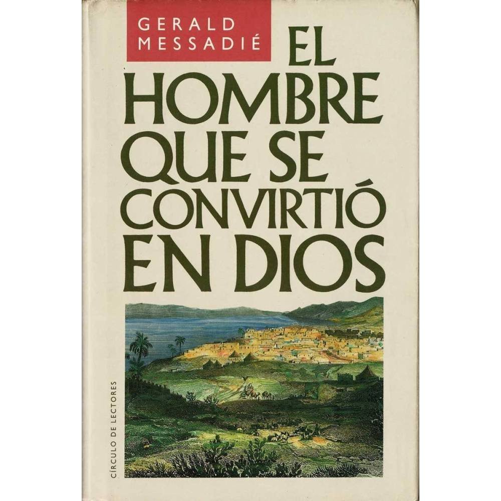 El hombre que se convirtió en Dios - Gerald Messadié
