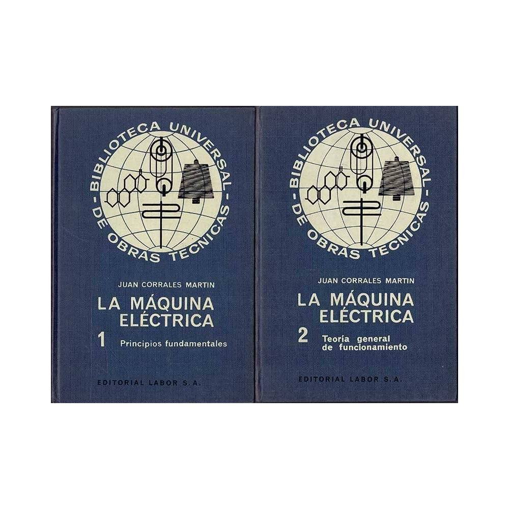 La Máquina Eléctrica. 2 tomos - Juan Corrales Martín