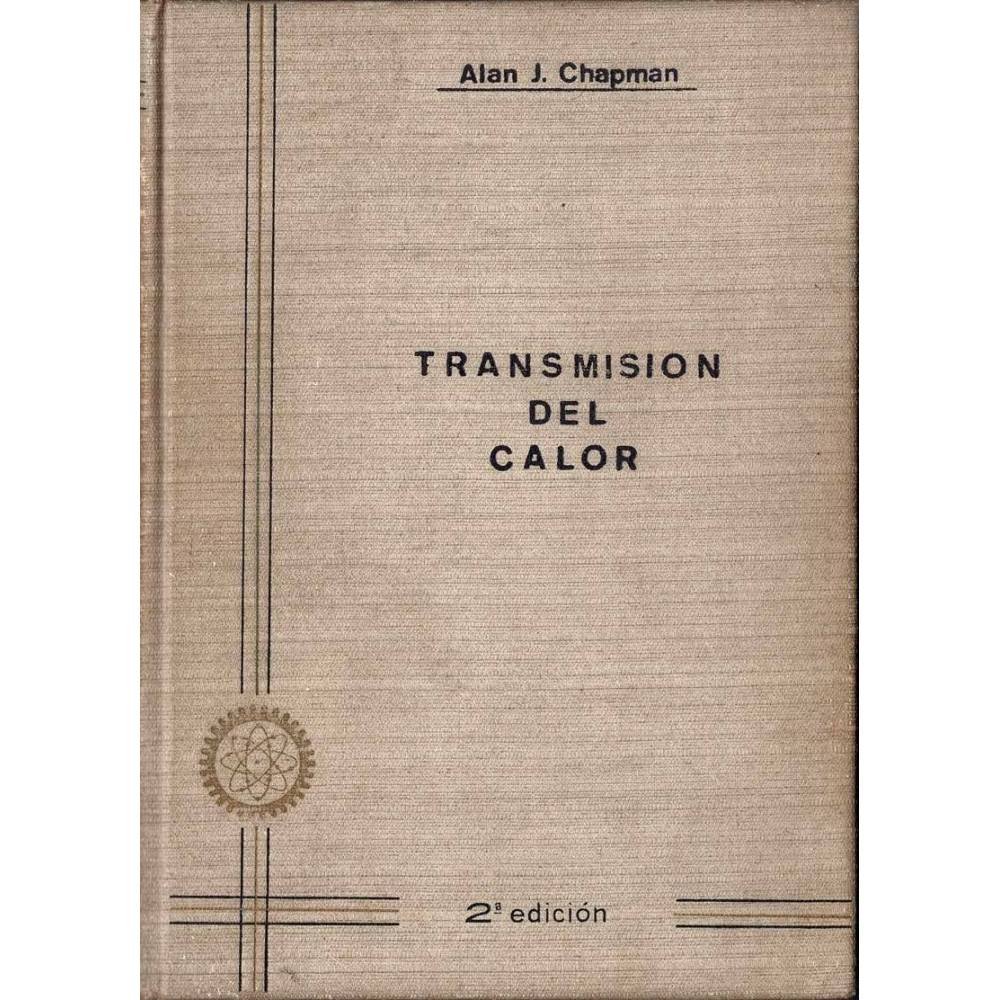 Transmisión del calor - Alan J. Chapman