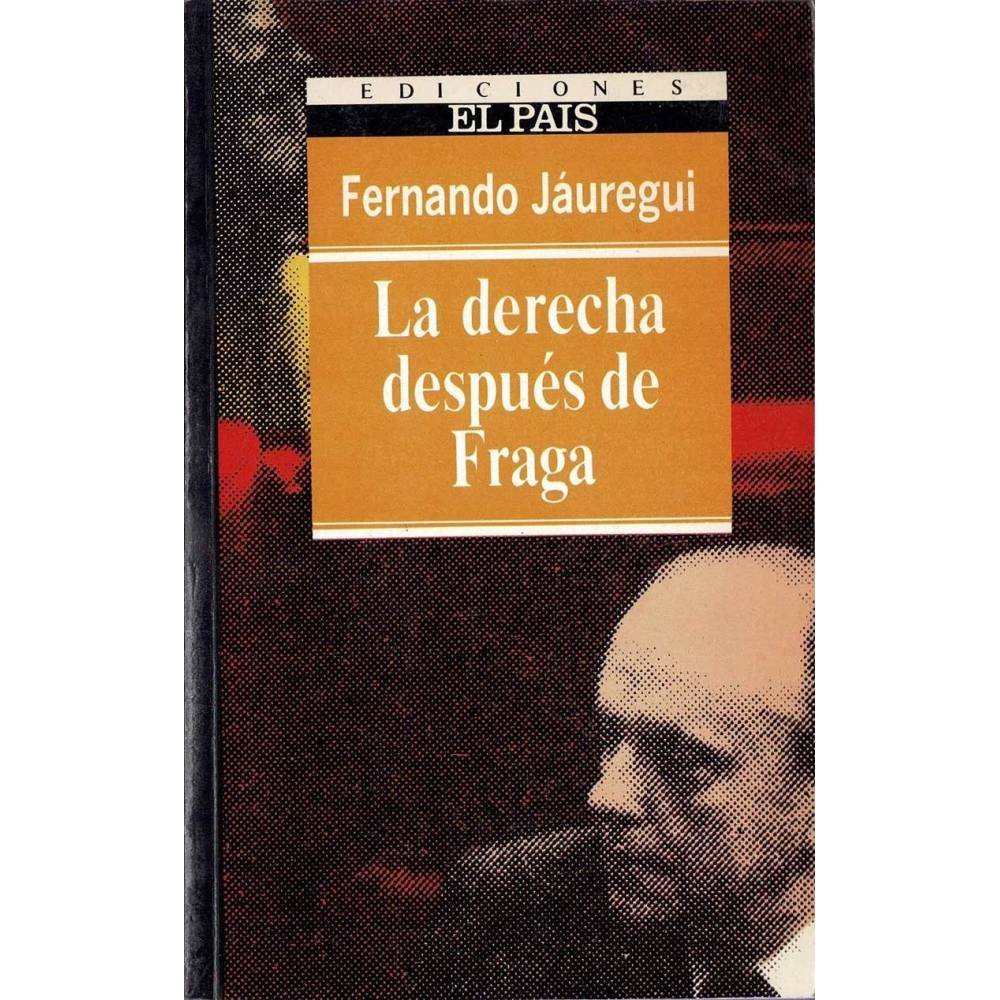 La derecha después de Fraga - Fernando Jáuregui