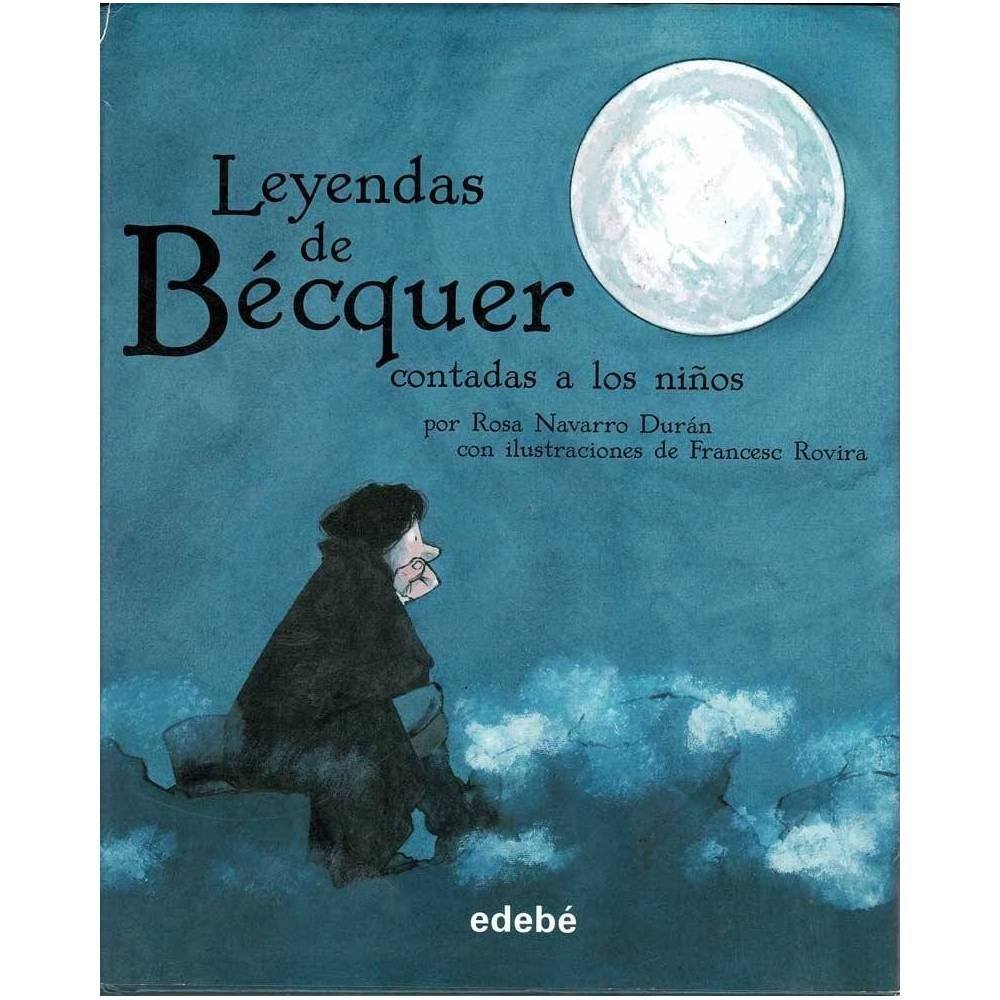 Leyendas de Becquer contadas a los niños - Rosa Navarro Durán, Francesc Rovira
