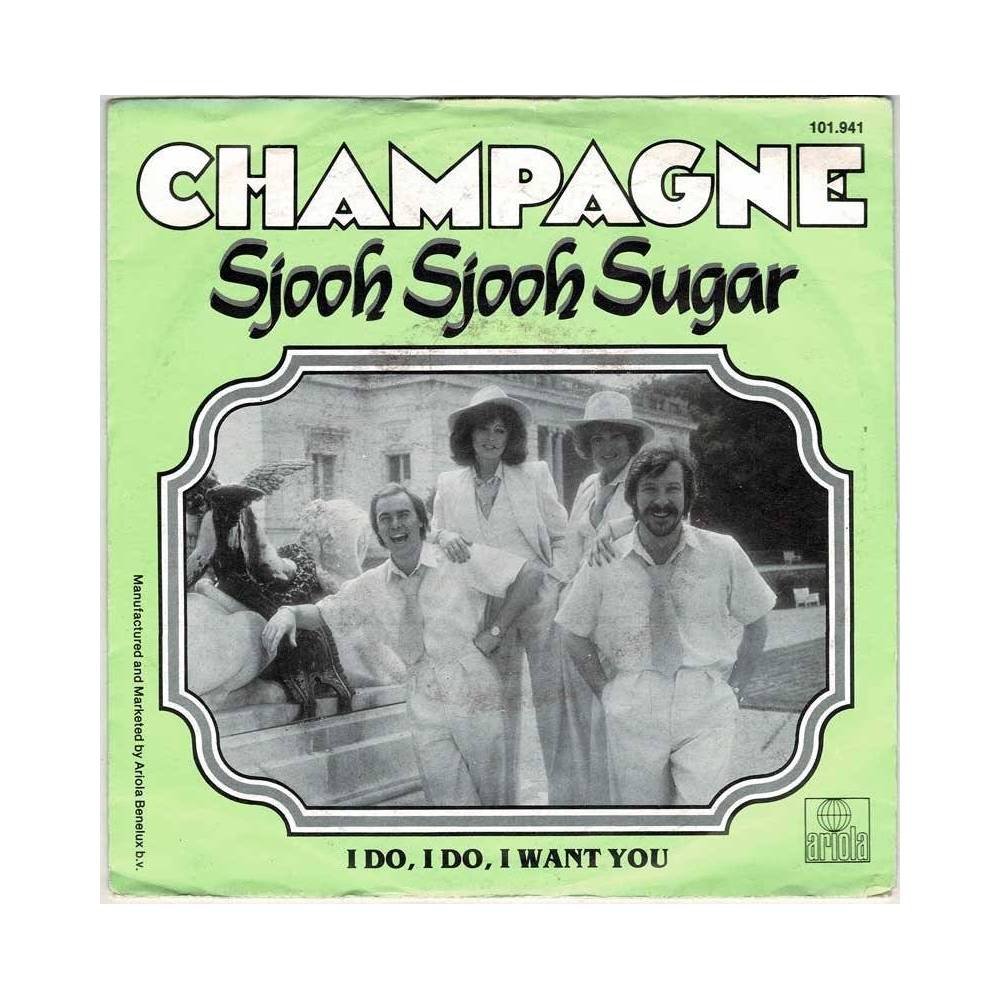 Champagne - Sjooh Sjooh Sugar. I do, I do, I Wan You. Single