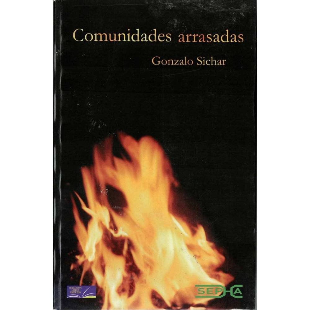 Gonzalo Sichar - Comunidades arrasadas