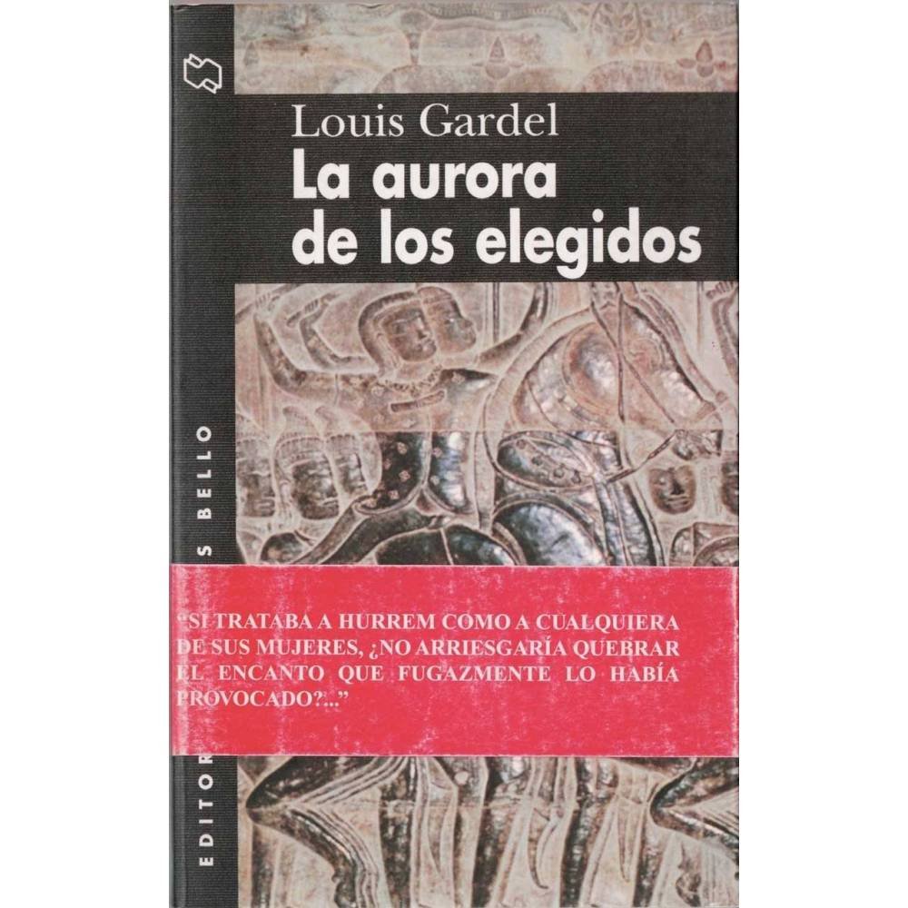 Louis Gardel - La aurora de los elegidos